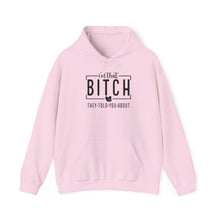 Load image into Gallery viewer, I&#39;m that Bitch Hooded Sweatshirt
