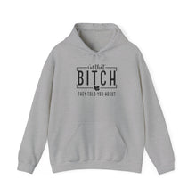 Load image into Gallery viewer, I&#39;m that Bitch Hooded Sweatshirt
