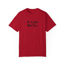 Load image into Gallery viewer, Be Lilith Not Eve T-shirt
