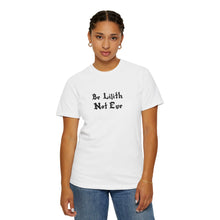 Load image into Gallery viewer, Be Lilith Not Eve T-shirt
