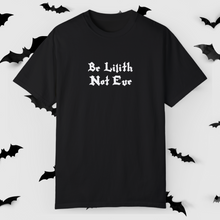 Load image into Gallery viewer, Be Lilith Not Eve T-shirt
