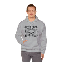 Load image into Gallery viewer, Never Trust the Living Hooded Sweatshirt
