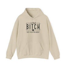 Load image into Gallery viewer, I&#39;m that Bitch Hooded Sweatshirt
