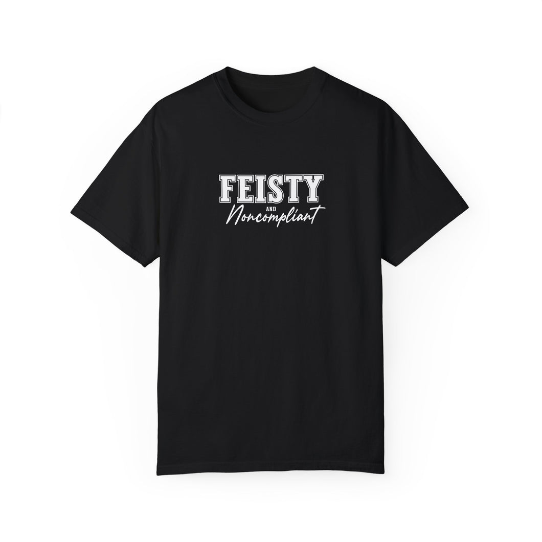 Feisty and Noncompliant T-shirt